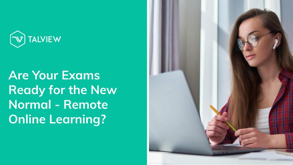 Webinar _ Are Your Exams Ready for the new normal -Remote Online Learning_